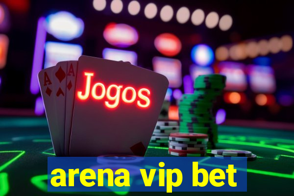 arena vip bet